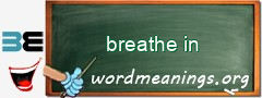 WordMeaning blackboard for breathe in